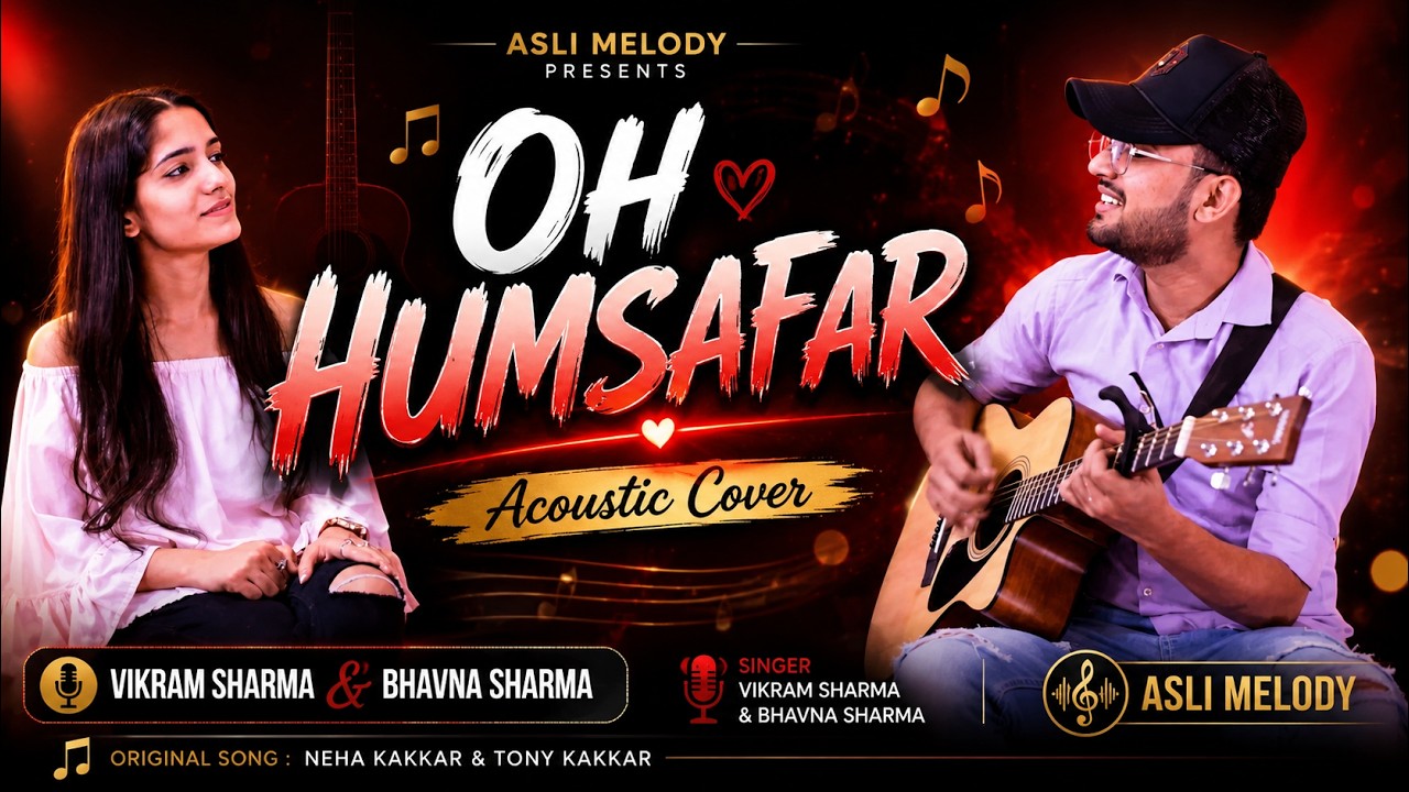 Oh Humsafar Cover Song | Vikram Sharma, Bhavna | Original By Neha Kakkar & Tony Kakkar — Rhythm Music Academy
